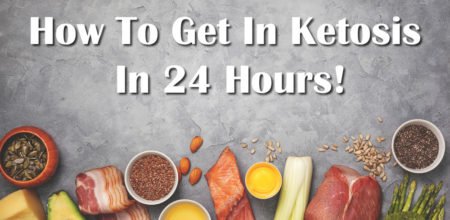 How to get in Ketosis in 24 hours or even less!